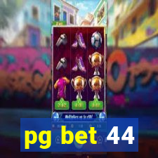 pg bet 44